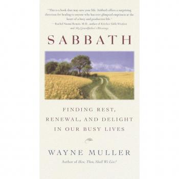 Sabbath : Finding Rest, Renewal, and Delight in Our Busy Lives, by Wayne Muller