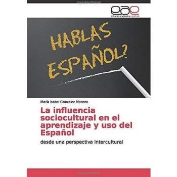 La influencia sociocultural en el aprendizaje y uso del Español: desde una perspectiva intercultural