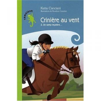 Crinière au vent T 02. Un camp mystère
