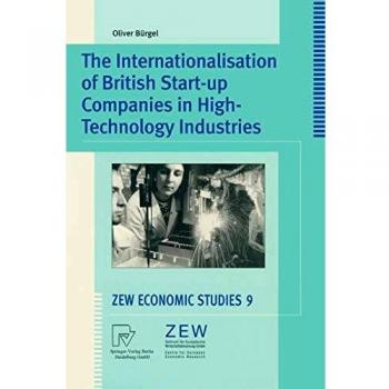The Internationalisation of British Start-Up Companies in High-Technology Industries, Zew Economic Studies