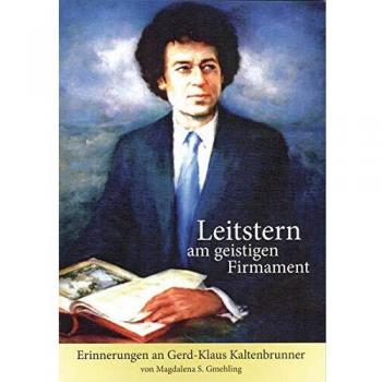 Gmehling, Magdalena S Leitstern Am Geistigen Firmament: Erinnerungen An Gerd-Klaus Kaltenbrunner