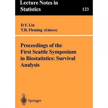Proceedings of the First Seattle Symposium in Biostatistics: Survival Analysis
