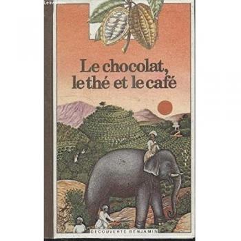 Le Chocolat, le thé et le café
