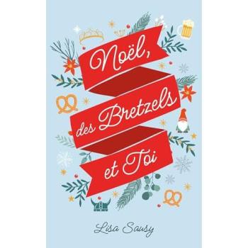 Noël, des bretzels et toi