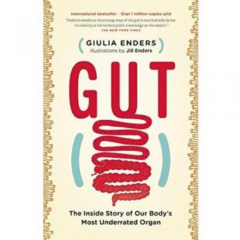 Gut: The Inside Story of Our Body's Most Under