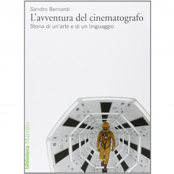 L' avventura del cinematografo. Storia di un'arte e di un linguaggio. Ediz. illustrata