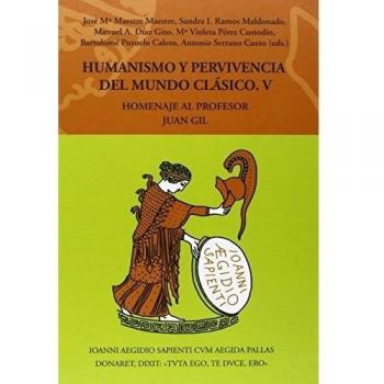 Humanismo y pervivencia del mundo clásico : homenaje al profesor juan gil. V. Vol. 4 (Tapa dura).