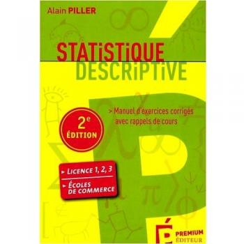 Statistique descriptive: Manuel d'exercices corrigés avec rappels de cours