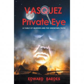 Vasquez Private Eye: A Fable of Murder and the Unknown Truth