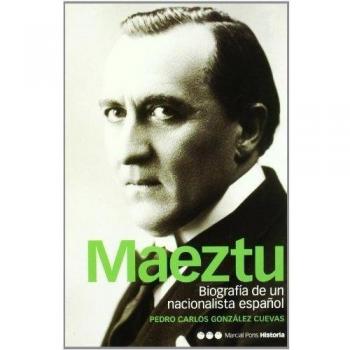 Maeztu: Biografía de un nacionalista español (Tapa blanda).