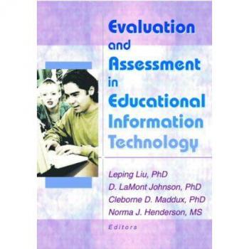Evaluation and Assessment in Educational Information Technology by Norma Henderson
