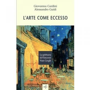 L'arte come eccesso. La pittura di Vincent Van Gogh