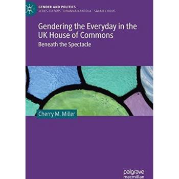 Gendering the Everyday: Gender and Politics in the UK House of Commons