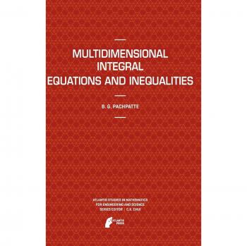 Pachpatte, B. G.: Multidimensional Integral Equations and Inequalities