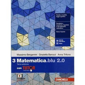 Matematica blu 2.0. Con Tutor. Per le Scuole superiori. Con e-book. Con espansione online (Vol. 3)