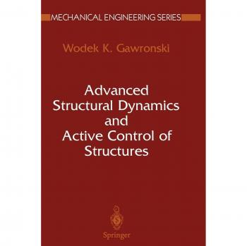 Advanced Structural Dynamics and Active Control of Structures (Mechanical Engineering Series)