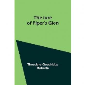 Roberts, Theodore Goodridge: The lure of Piper's Glen