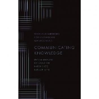 Communicating Knowledge (Working Methods for Knowledge Management)
