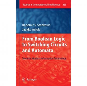 From Boolean Logic to Switching Circuits and Automata: Towards Modern Information Technology