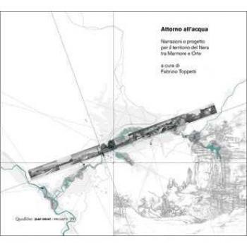 Attorno all'acqua. Narrazioni e progetto per il territorio del Ne...