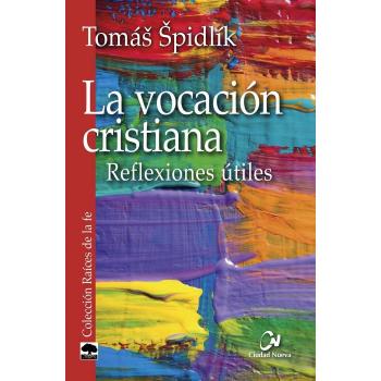 La vocación cristiana: Reflexiones útiles (Tapa blanda).