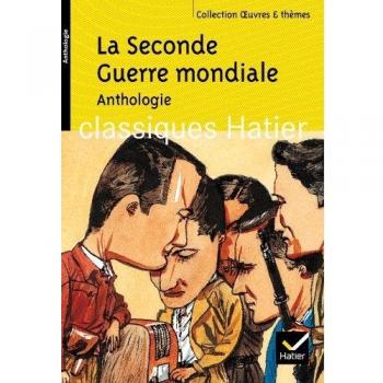 Oeuvres & Themes: LA Seconde Guerre Mondiale Anthologie