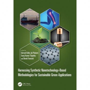 Harnessing Synthetic Nanotechnology-Based Methodologies for Sustainable Green Applications