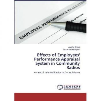 Effects of Employees' Performance Appraisal System in Community Radios: A case of selected Radios in Dar es Salaam