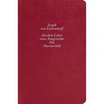 Aus dem Leben eines Taugenichts / Das Marmorbild