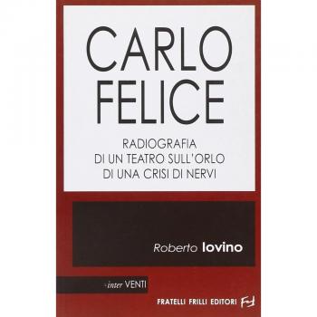 Carlo Felice. Radiografia di un teatro sull'orlo di una crisi di nervi