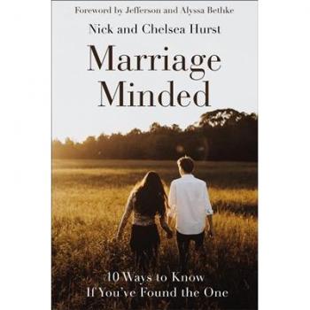 Marriage Minded : 10 Ways to Know If You've Found the One, by Nick Hurst