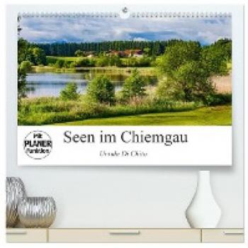 Seen im Chiemgau (hochwertiger Premium Wandkalender 2024 DIN A2 quer) Kunstdruck in Hochglanz