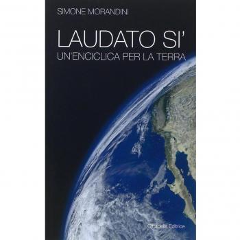 Laudato si'. Un'enciclica per la terra