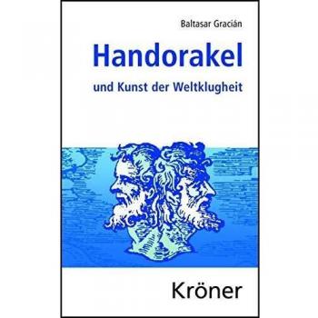 Balthasar Gracian Handorakel Und Kunst Der Weltklugheit