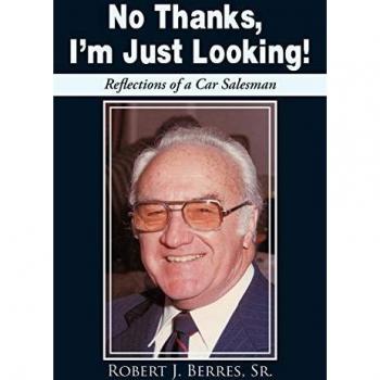 No Thanks, I'm Just Looking!: Reflections of a Car Salesman