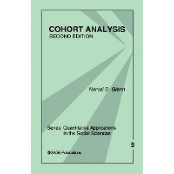 Cohort Analysis, Quantitative Applications in the Social Sciences