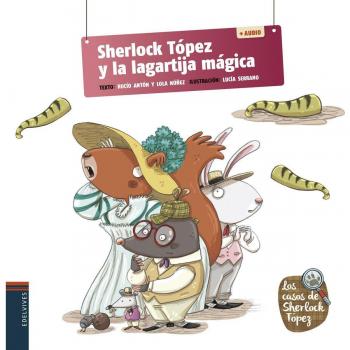 Sherlock Tópez y la Lagartija Mágica
