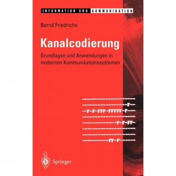 Kanalcodierung. Grundlagen und Anwendungen in modernen Kommunikationsanlagen