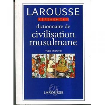 Dictionnaire de civilisation musulmane (Références Larousse)