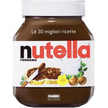 Nutella. Le 30 migliori ricette