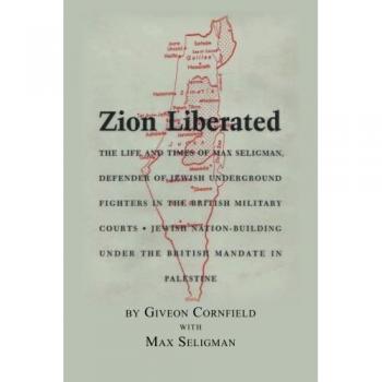 Zion Liberated: Jewish Nation Building Under the British Mandate in Palestine