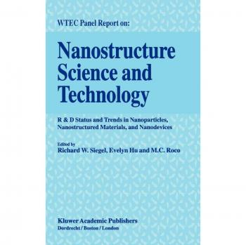 Nanostructure Science and Technology: R & D Status and Trends in Nanoparticles, Nanostructured Materials and Nanodevices