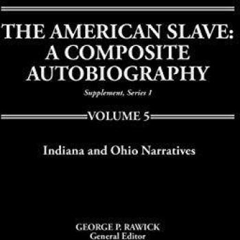 The American Slave--Indiana & Ohio Narratives
