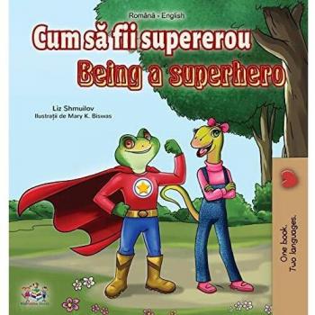 Being a Superhero (Romanian English Bilingual Book)