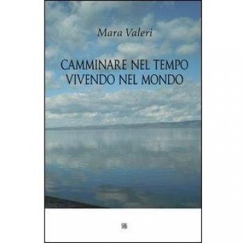 Camminare nel tempo vivendo nel mondo