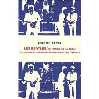 Le rouge et le bleu : Ou comment les chansons des Beattles infusent dans l'existence