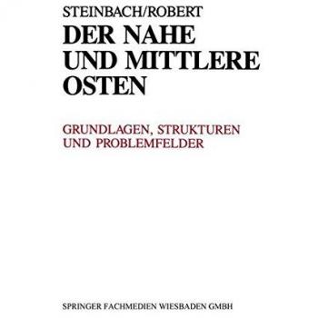 Der Nahe und Mittlere Osten Politik · Gesellschaft Wirtschaft Geschichte · Kultur