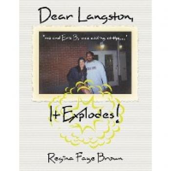 Dear Langston: It Explodes! von Regina Faye Brown