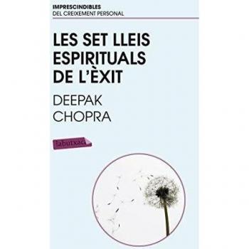 Les set lleis espirituals de l´èxit. Una guia pràctica per a la realització dels somnis