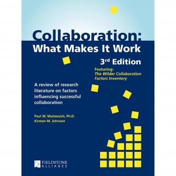 Mattessich PhD, Paul W. Collaboration: What Makes It Work